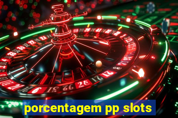 porcentagem pp slots